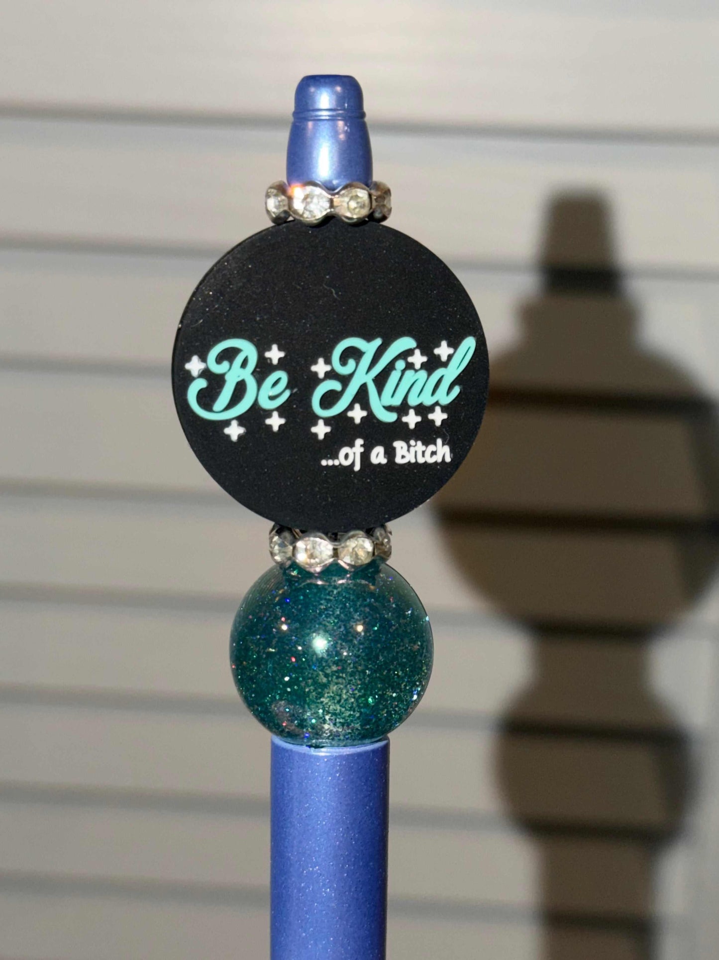 Be Kind of a Bitch Blue Pen with silicone and acrylic beads, rhinestones, and refillable ink